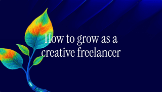How to Grow as a Creative Freelancer: Real Strategies That Work