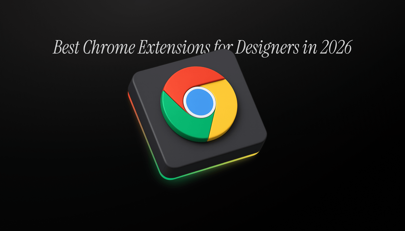 Best Chrome Extensions for Designers in 2026